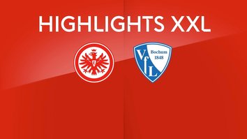 Live BL: Highlights XXL: SGE - BOC, 26. Spieltag