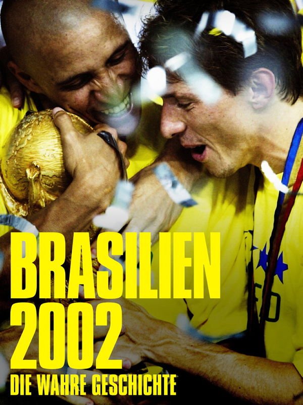 Brasilien 2002 - Die wahre Geschichte