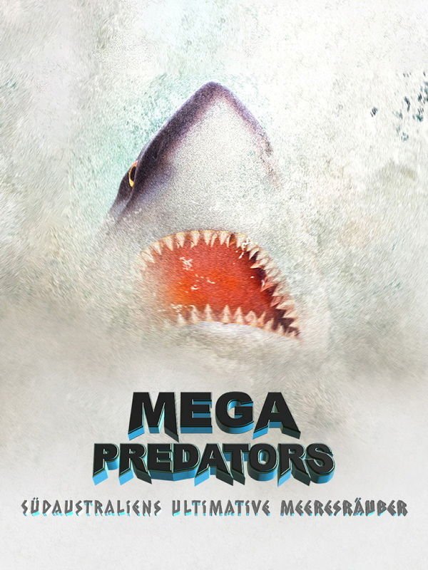 Mega Predators - Südaustraliens ultimative Meeresräuber