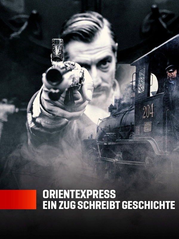 Orientexpress - Ein Zug schreibt Geschichte