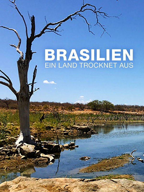 planet e.: Brasilien - ein Land trocknet aus