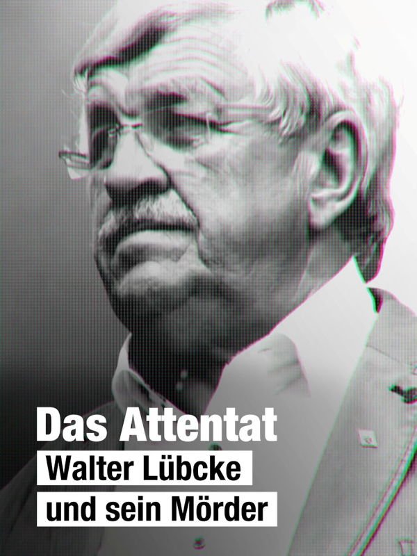 Das Attentat - Walter Lübcke und sein Mörder