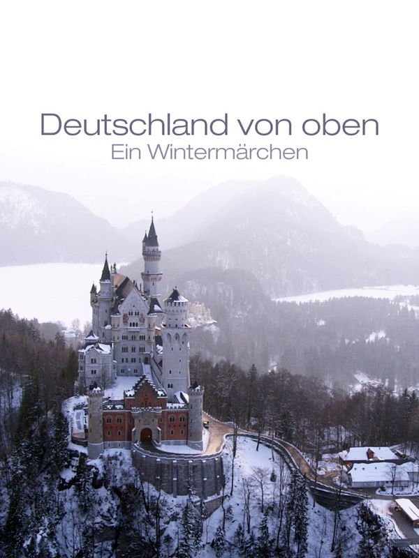 Terra X: Deutschland von oben - Ein Wintermärchen