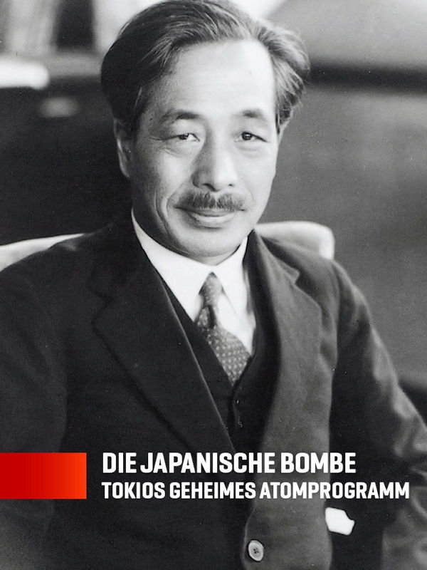 Die japanische Bombe - Tokios geheimes Atomprogramm