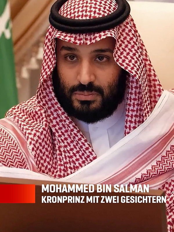Mohammed bin Salman - Kronprinz mit zwei Gesichtern