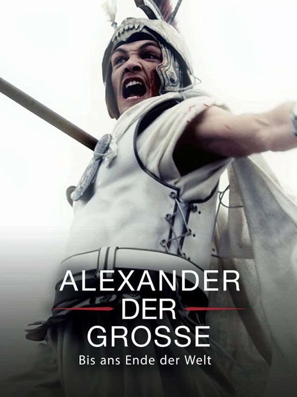 Terra X: Alexander der Große: Bis ans Ende der Welt