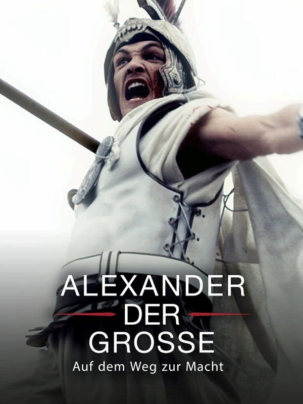 Terra X: Alexander der Große: Auf dem Weg zur Macht