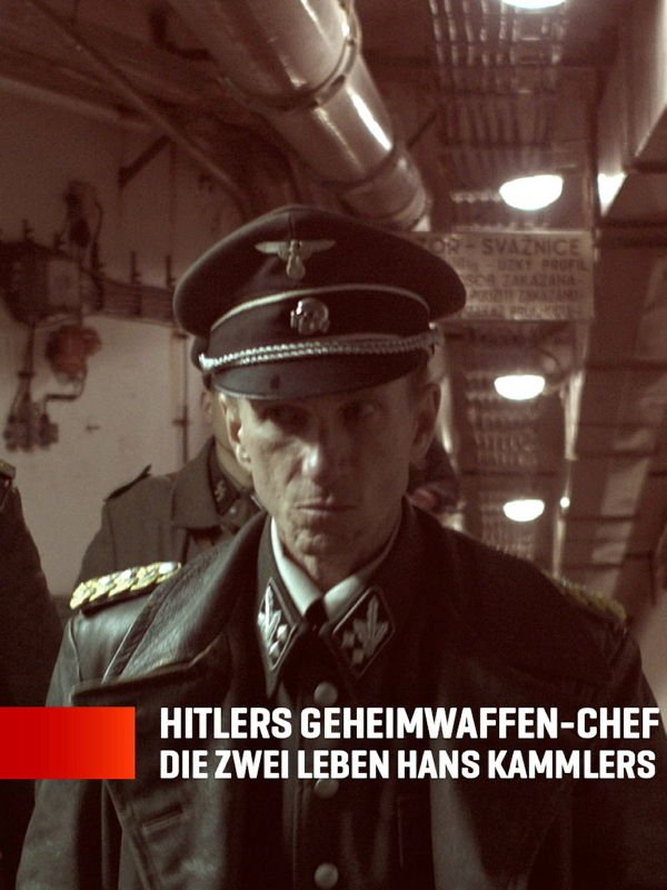 Hitlers Geheimwaffen-Chef - Die zwei Leben Hans Kammlers
