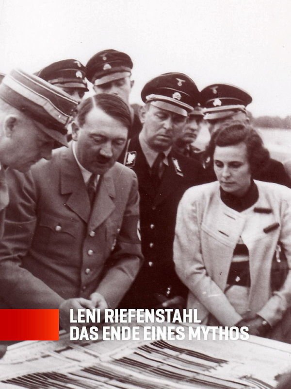 Leni Riefenstahl - Das Ende eines Mythos