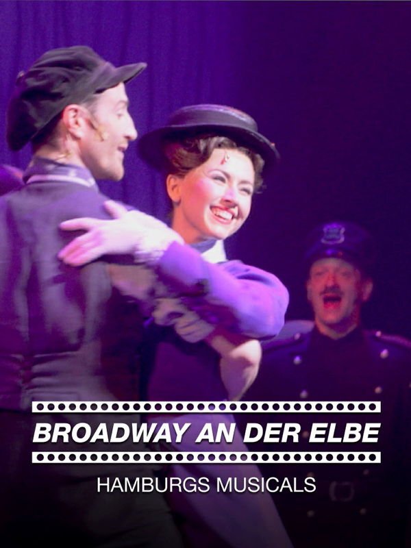 Broadway an der Elbe - Hamburgs Musicals