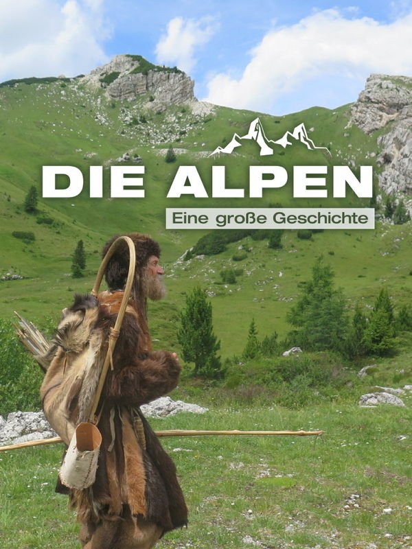 Terra X: Die Alpen: Eine große Geschichte