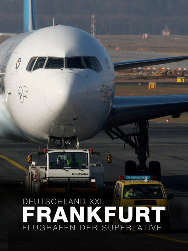 ZDF.reportage: Frankfurt - Flughafen der Superlative