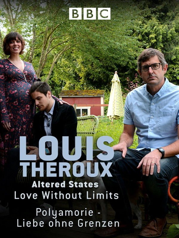 Louis Theroux: Polyamorie - Liebe ohne Grenzen 