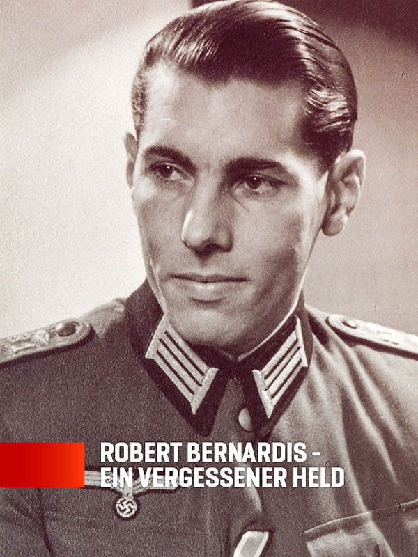 Robert Bernardis - Ein vergessener Held