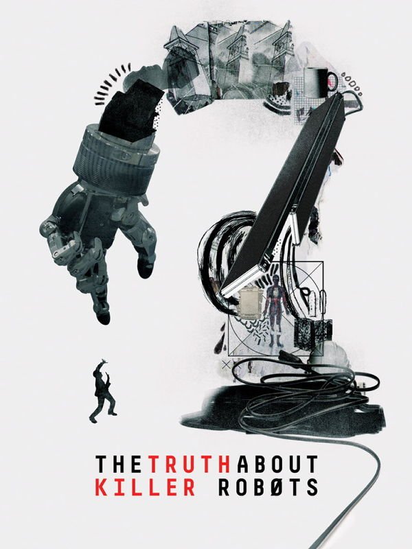 The Truth About Killer Robots