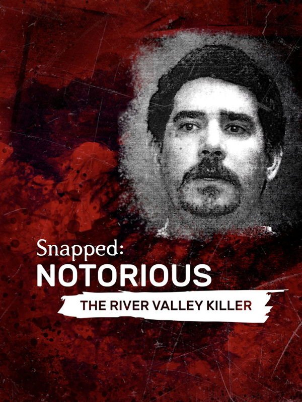 Berühmt & Berüchtigt: Der River Valley Killer