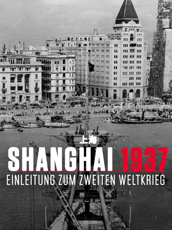 Shanghai 1937 - Einleitung zum Zweiten Weltkrieg