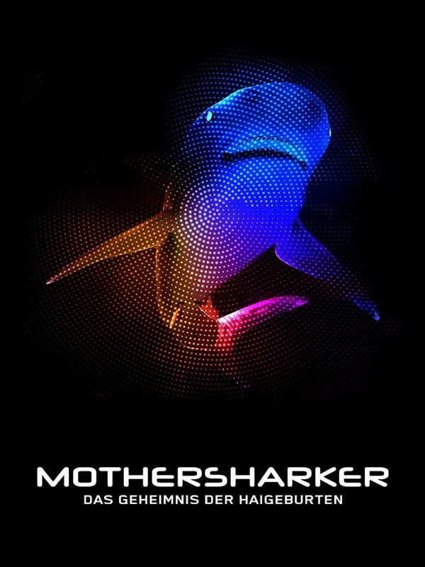 Mothersharker - Das Geheimnis der Haigeburten