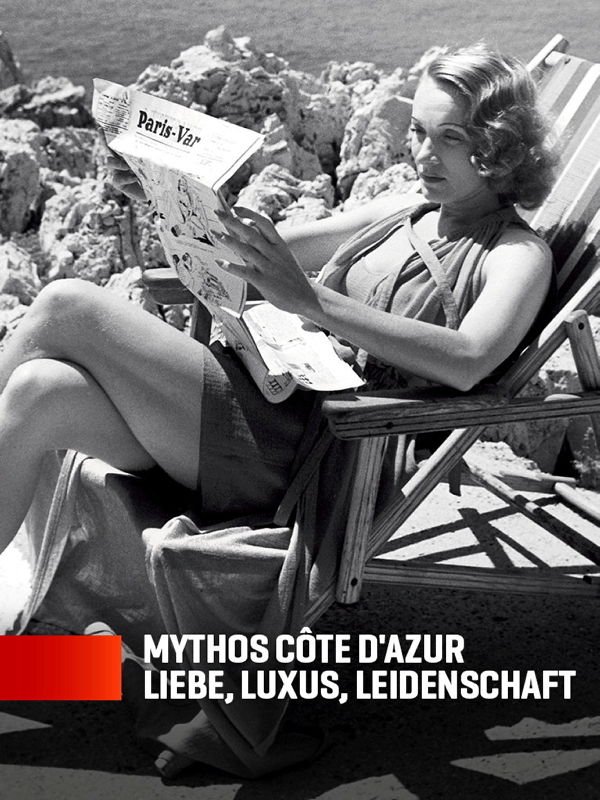 Mythos Côte D'Azur - Liebe, Luxus, Leidenschaft