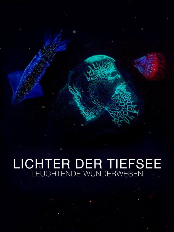Terra X: Lichter der Tiefsee - Leuchtende Wunderwesen