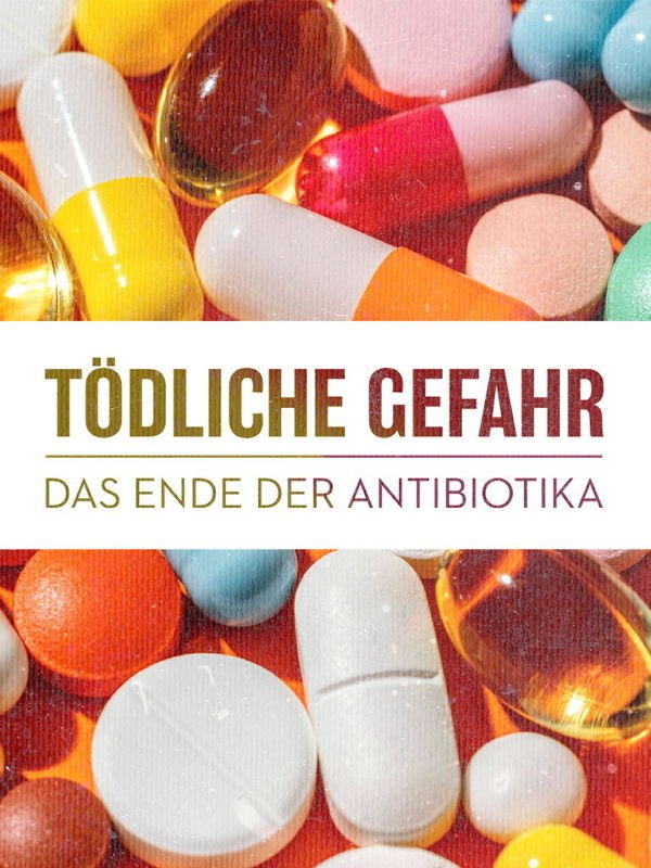 Tödliche Gefahr: Das Ende der Antibiotika