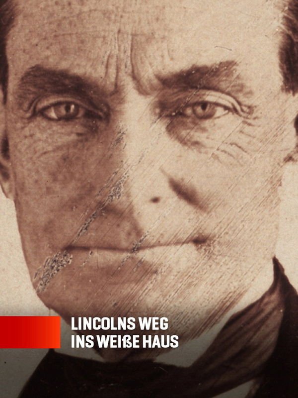 Lincolns Weg ins Weiße Haus