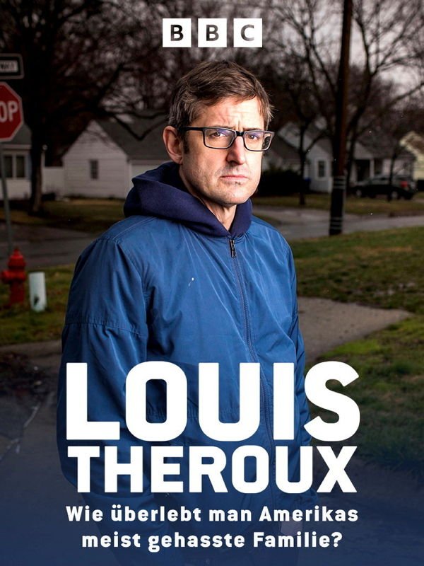 Louis Theroux: Wie überlebt man Amerikas meist gehasste Familie?