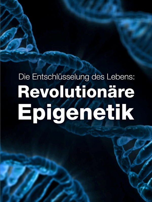 Die Entschlüsselung des Lebens: Revolutionäre Epigenetik