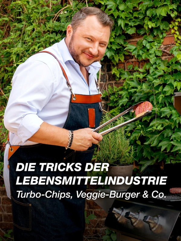 ZDFzeit: Die Tricks der Lebensmittelindustrie - Turbo-Chips, Veggie-Burger & Co.